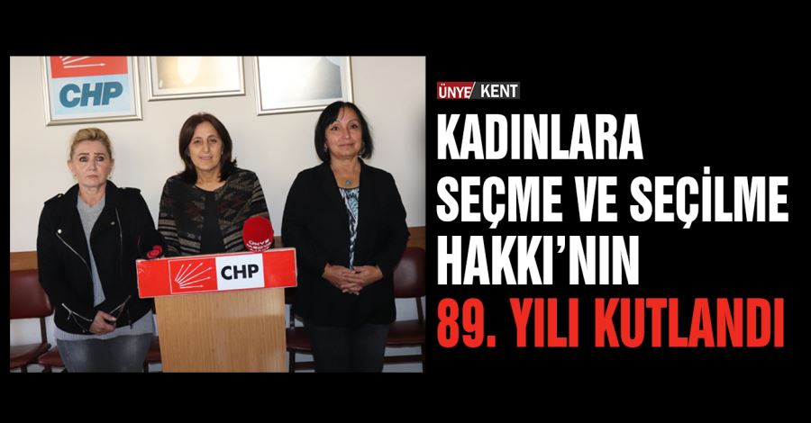   Kadınlara Seçme ve Seçilme Hakkı’nın 89. yılı kutlandı