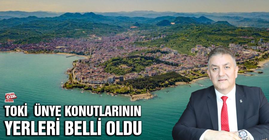 TOKİ Ünye konutlarının yerleri belli oldu
