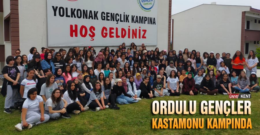 Ordulu gençler Kastamonu kampında