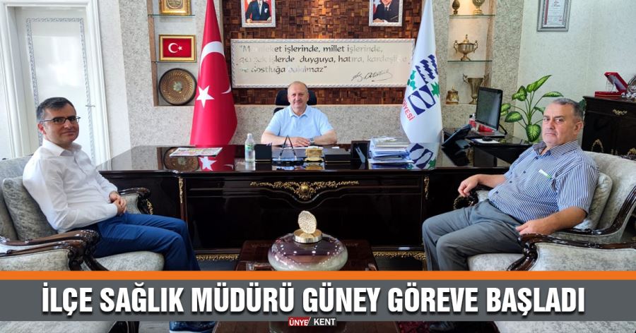 İlçe Sağlık Müdürü Güney göreve başladı