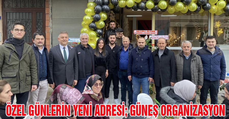 Özel günlerin yeni adresi; Güneş Organizasyon