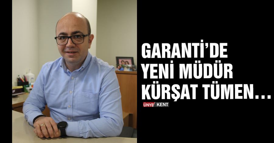    Garanti’de yeni müdür Kürşat Tümen…