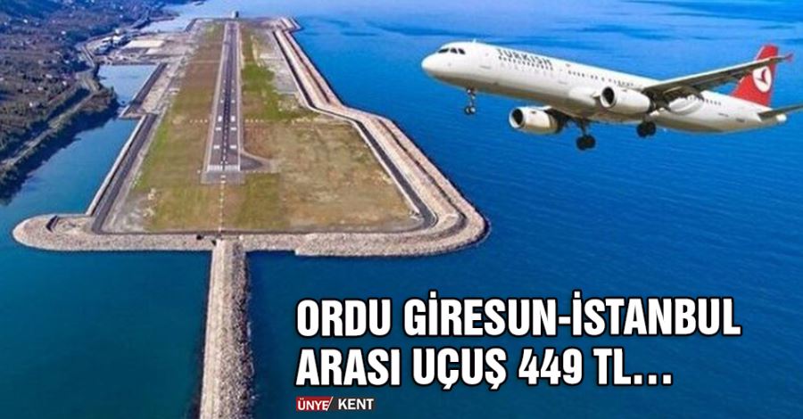   Ordu Giresun-İstanbul arası uçuş 449 TL…
