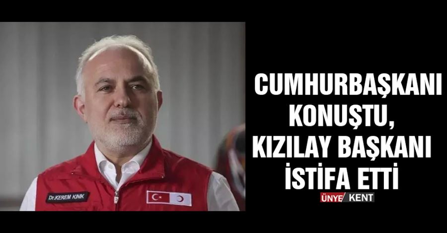  Cumhurbaşkanı konuştu, Kızılay Başkanı istifa etti