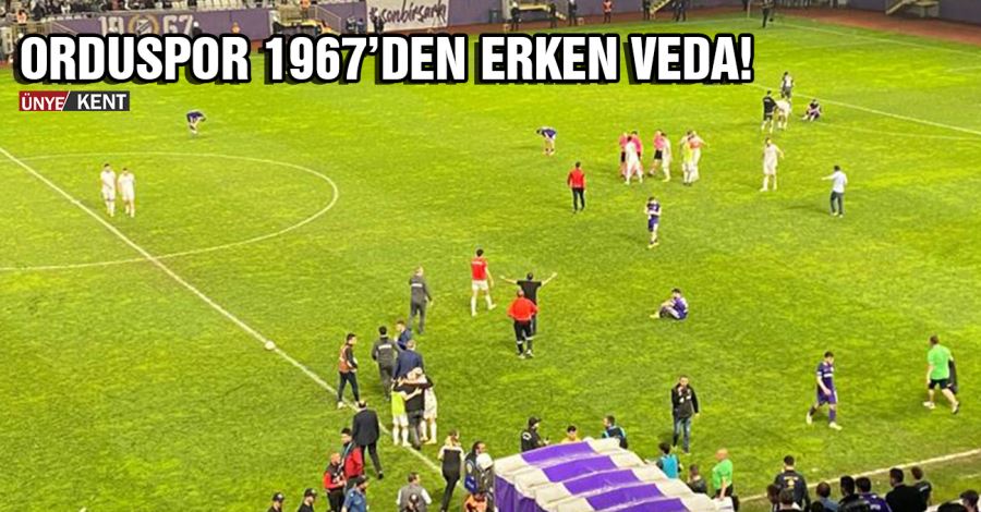  Orduspor 1967’den erken veda!