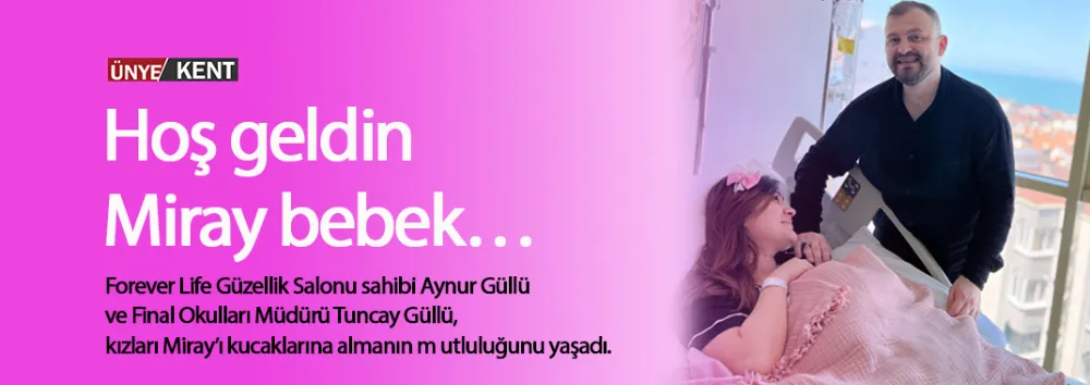 Hoş geldin Miray bebek…