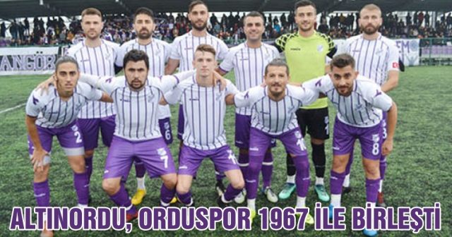 Altınordu, Orduspor 1967 ile birleşti