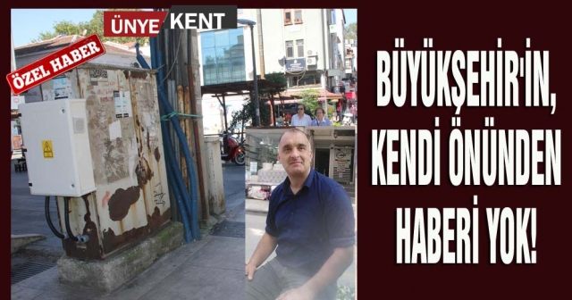Büyükşehir'in, kendi önünden haberi yok!