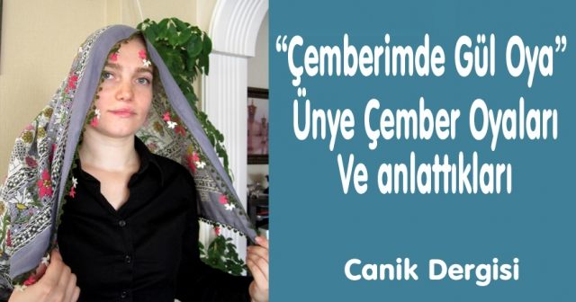 “Çemberimde Gül Oya” Ünye Çember Oyaları  Ve anlattıkları