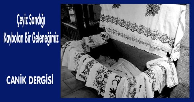 Çeyiz Sandıgı Kaybolan Bir Geleneğimiz