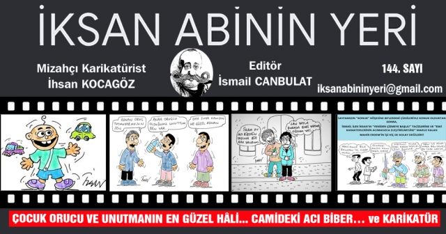 ÇOCUK ORUCU VE UNUTMANIN EN GÜZEL HÂLİ... CAMİDEKİ ACI BİBER… ve KARİKATÜR