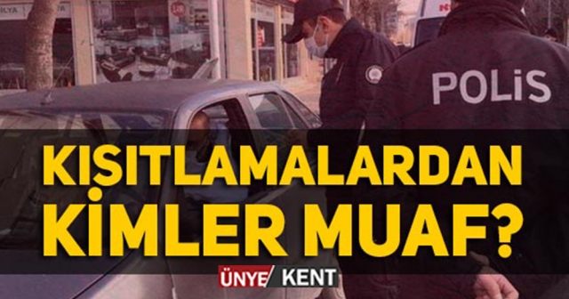 Kısıtlamadan kimler muaf?