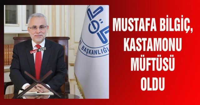 Mustafa Bilgiç, Kastamonu Müftüsü oldu