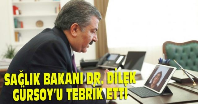Sağlık Bakanı Dr. Dilek Gürsoy’u tebrik etti