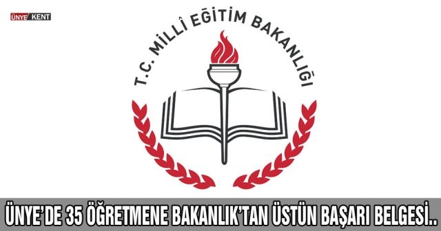 Ünyede 35 öğretmene Bakanlıktan Üstün Başarı Belgesi 5421