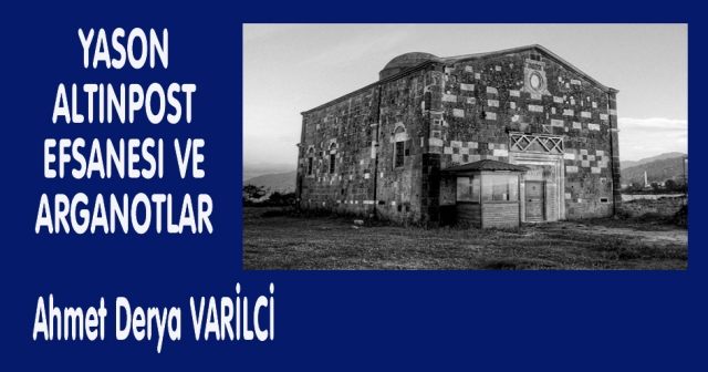 YASON ALTINPOST  EFSANESI VE ARGANOTLAR